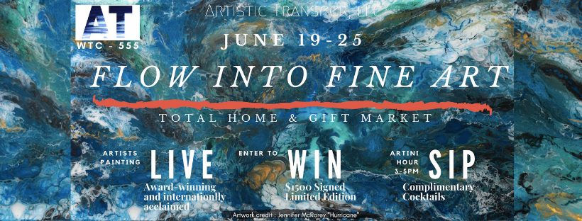 Artistic Transfer’s Flow Into Fine Art During Total Home & Gift Market | June 19-25