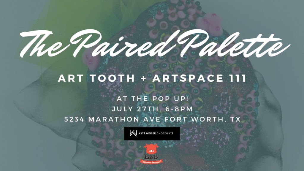 The Paired Palette: Art Tooth + Artspace 111 at the July 27 Pop UP