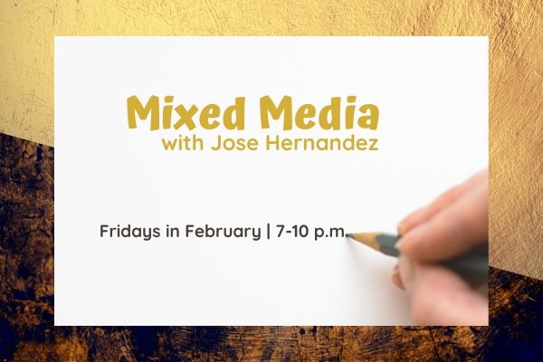 3D Mixed Media with Jose Hernandez – February classes