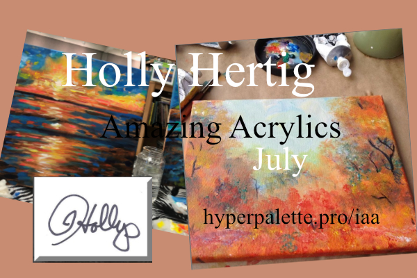 Holly Hertig “Amazing Acrylics” Workshops in July