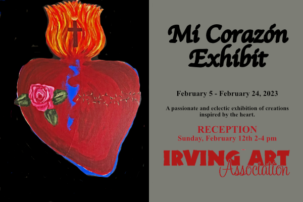 Irving Art Association presents “Mi Corazón” Exhibit – Reception Feb. 12